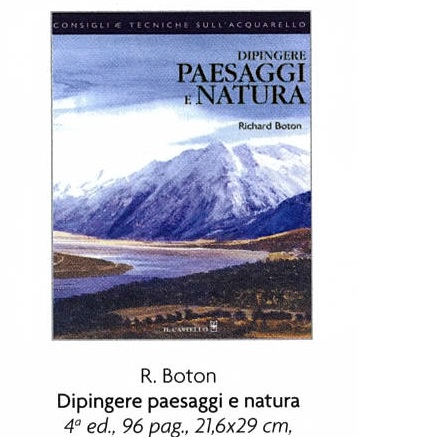 DIPINGERE PAESAGGI E NATURA AD ACQUARELLO di R.BOTON 96 pag. 21,6×29 cm..