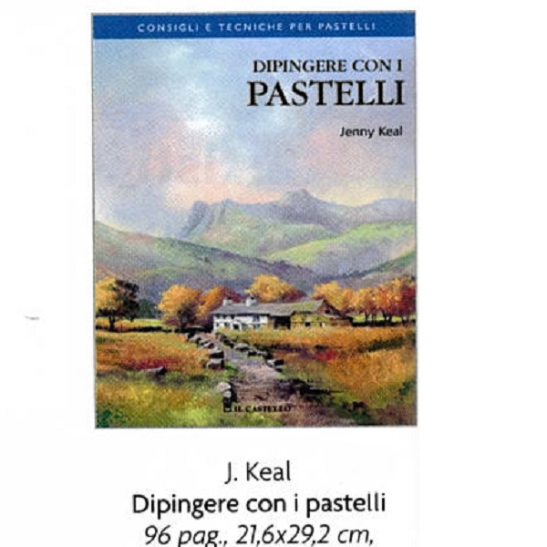 DIPINGERE CON I PASTRELLI di J.KEAL 96 pag. 21,6×29,2 cm.