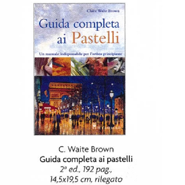 GUIDA COMPLETA AI PASTELLI di C.WAITE BROWN 192 pag. 14,5×195