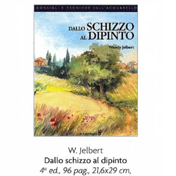 DALLO SCHIZZO AL DIPINTO di W.JELBERT 96 pag.21,6×29 cm.