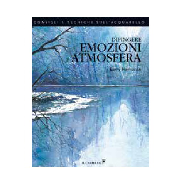 DIPINGERE EMOZIONI ED ATMOSFERE di B.Herniman 96 pag. 21,6×29 cm