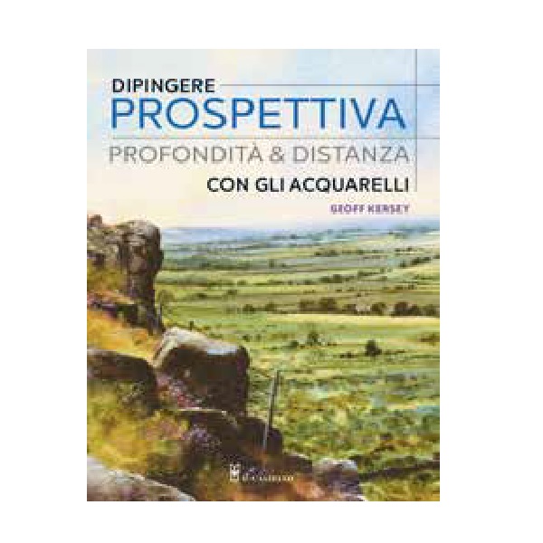 PROSPETTIVA PROFONDITA’ & DISTANZA CON ACQUARELLO di G.Kersey 144 pag. 21,6×29,2